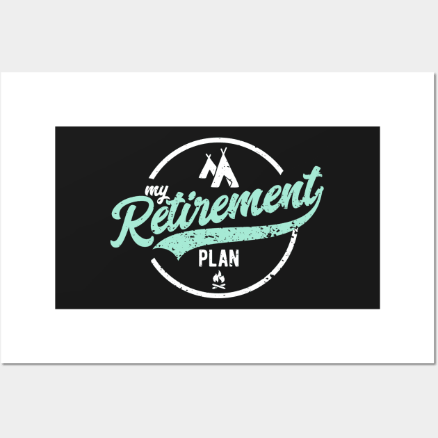 camping is my retirement plan Wall Art by PlusAdore